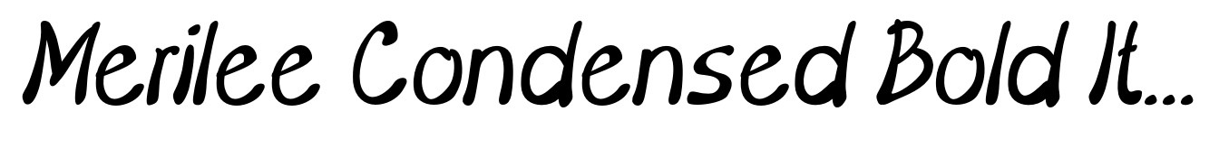 Merilee Condensed Bold Italic